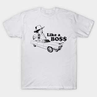 Like a Boss T-Shirt